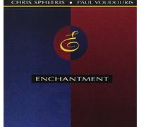 Enchantment by Chris Spheeris and Paul Voudouris (1999-12-25)