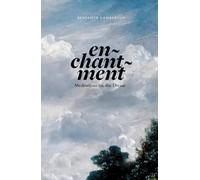 Enchantment: Meditations on the Divine