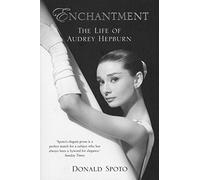 Enchantment: The Life of Audrey Hepburn by Spoto, Donald (June 7, 2007) Paperback