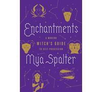 Enchantments: A Modern Witch's Guide to Self-Possession