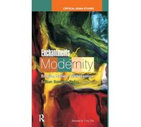 Enchantments of Modernity: Empire, Nation, Globalization (Critical Asian Studies)