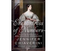Enchantress Of Numbers: A Novel of Ada Lovelace
