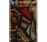 Enchiridion: the Handbook of Faith, Hope, and Love