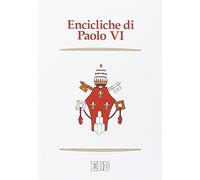 Encicliche di Paolo VI. Ecclesiam suam, Mense maio, Mysterium fidei, Christi matri, Populorum progressio, Sacerdotalis caelibatus, Humanae vitae