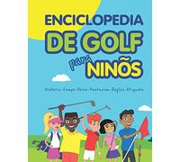 Enciclopedia de golf para niños (Spanish Edition): 8 (Cool golf books for children)