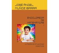 ENCICLOPEDIA DE MATEMÀTICAS I: LA TEORÍA DE SITUACIONES DIDÁCTICAS
