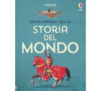 Enciclopedia della storia del mondo. Ediz. illustrata (Enciclopedie)