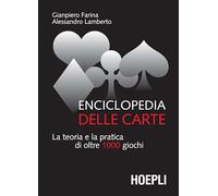 Enciclopedia delle carte. La teoria e la pratica di oltre 1000 giochi