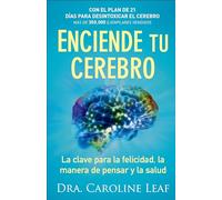 Enciende tu cerebro: La clave para la felicidad, la manera de pensar y la salud