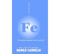 ¡Enciende tu fe, sé una fuerza!: "El asombroso poder de la fe en Dios."
