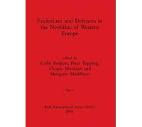 Enclosures and Defences in the Neolithic of Western Europe, Part ii: 403 (BAR International)