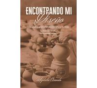 Encontrando Mi Diseño: Descubre el Diseño de Dios para tu Vida