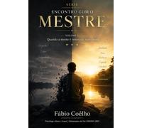 ENCONTRO COM O MESTRE: Quando a mente é renovada, tudo muda