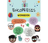 Encopresis Workbook: Family Therapy Techniques for Overcoming Encopresis, Soiling and Constipation in Children