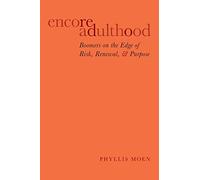 Moen - Encore Adulthood Boomers on the Edge of Risk Renewal and Pur - X555z