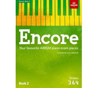 Encore: Book 2, Grades 3 & 4 : Your favourite ABRSM piano exam pieces
