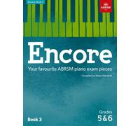 Encore: Book 3, Grades 5 & 6 : Your favourite ABRSM piano exam pieces
