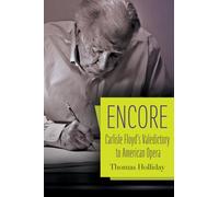 Encore : Carlisle Floyd's Valedictory to American Opera