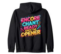Encore chant ready since the opener Zip Hoodie