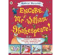 Encore, Mr William Shakespeare!: Comic-strip retellings of Shakespeare’s plays - the perfect introduction to the Bard for Key Stage 2!