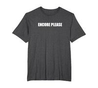 Encore Please T-Shirt, Men's Big and Tall, Dark Heather Grey, 4X Tall