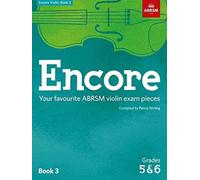 Encore Violin, Book 3, Grades 5 & 6 : Your favourite ABRSM violin exam pieces
