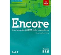 Encore Violin, Book 3, Grades 5 & 6 : Your favourite ABRSM violin exam pieces