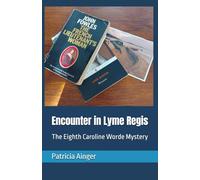 Encounter in Lyme Regis: The Eighth Caroline Worde Mystery (The Caroline Worde Mysteries)