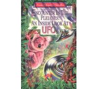 Encounter in the Pleiades: Inside Look at UFOs: An Inside Look at UFOs