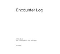 Encounter Log: White Belt: 100 Conversations with Strangers