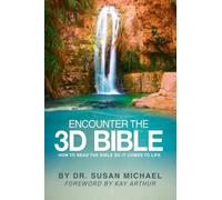 Encounter the 3D Bible: How to Read the Bible So It Comes to Life