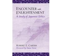 Encounter With Enlightenment: A Study of Japanese Ethics (Suny Series in Modern Japanese Philosophy)