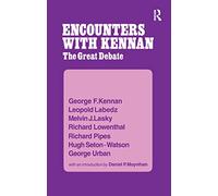Encounter with Kennan: The Great Debate