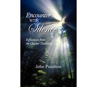 Encounter With Silence: Reflections from the Quaker Tradition
