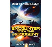 Encounter with the Hemogeny Book 2: End of the Pirate Oligarchy