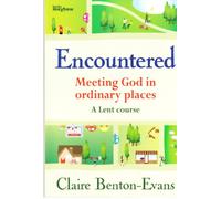Encountered: Meeting God in Ordinary Places