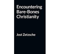 Encountering Bare-Bones Christianity