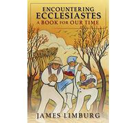 Encountering Ecclesiastes: A Book of Our Time