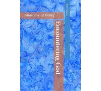 Encountering God: Anatomy of Belief
