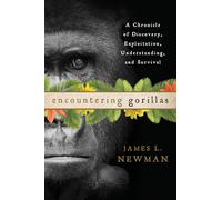 Encountering Gorillas: A Chronicle of Discovery, Exploitation, Understanding, and Survival