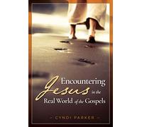 Encountering Jesus in the Real World of the Gospels