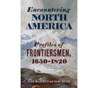 Encountering North America : Profiles of Frontiersmen
