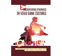 Encountering Otherness in Video Game Cultures