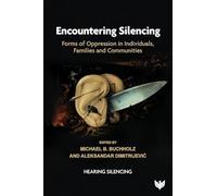 Encountering Silencing: Forms of Oppression in Individuals, Families and Communities (Hearing Silencing)