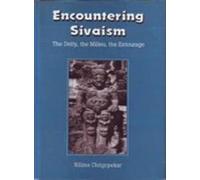 Encountering Sivaism: The Deity, the Milieu, the Entourage