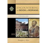 Encountering the Book of Romans - A Theological Survey