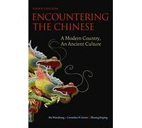 Encountering the Chinese: A Modern Country, An Ancient Culture
