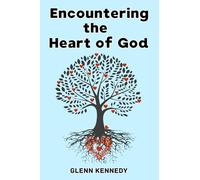 Encountering the Heart of God