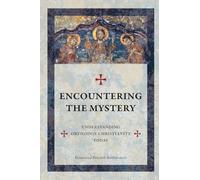 Encountering The Mystery: Understanding Orthodox Christianity Today