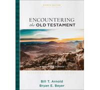 Encountering the Old Testament : A Christian Survey